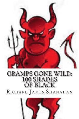 Gramps Gone Wild: 100 Shades of Black 1