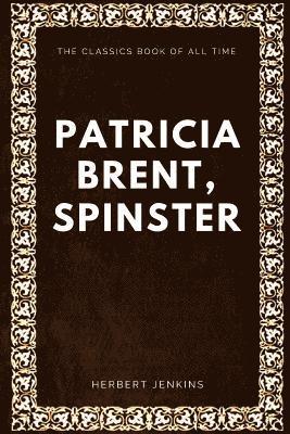 bokomslag Patricia Brent, Spinster