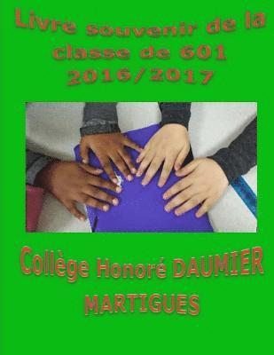 Livre souvenir de la classe de 601 2016/2017 Collège Honoré Daumier Martigues 1