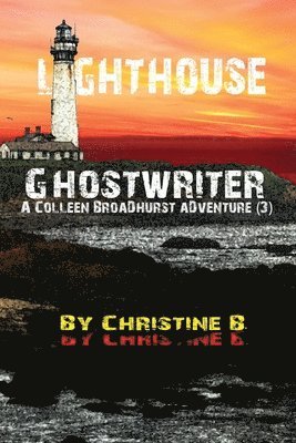 Lighthouse Ghostwriter: A Colleen Broadhurst Adventure [3] 1