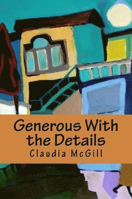 Claudia McGill - Generous with the Details, Häftad