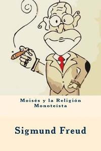 bokomslag Moisés y la Religión Monoteísta (Spanish Edition)