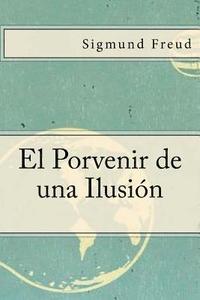 bokomslag El Porvenir de una Ilusion (Spanish Edition)