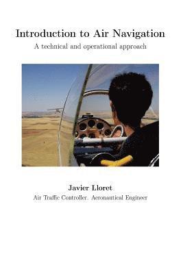 Javier Lloret - Introduction to Air Navigation. Black and White Edition.: A technical and operational approach, Häftad
