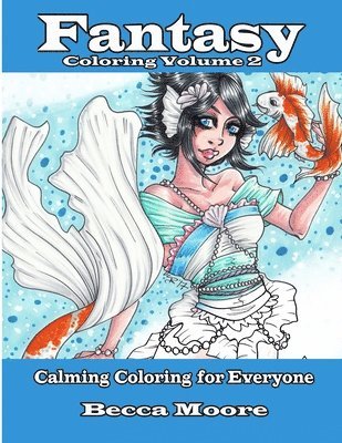 Becca Moore - Fantasy Coloring Volume 2: Calming Coloring for Everyone, Häftad