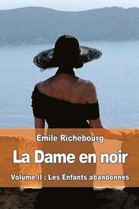bokomslag La Dame en noir: Volume II: Les Enfants abandonnés