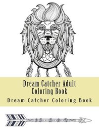 bokomslag Dream Catcher Adult Coloring Book: Native American Dreamcatcher & Feather Designs
