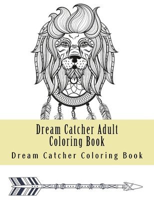 Dream Catcher Adult Coloring Book: Native American Dreamcatcher & Feather Designs 1