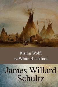 bokomslag Rising Wolf, the White Blackfoot