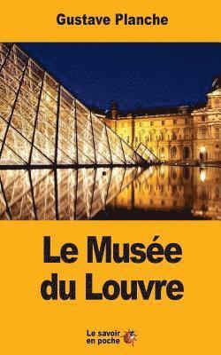 Le Musée du Louvre 1