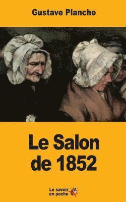 Gustave Planche - Le Salon de 1852, Häftad
