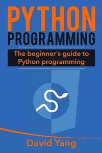 bokomslag Python Programming: The Beginner's Guide to Python Programming