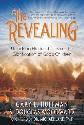 The Revealing: Unlocking Hidden Truths on the Glorification of God's Children 1