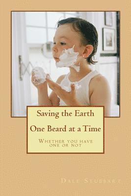 Dale Stubbart - Saving the Earth One Beard at a Time, Häftad