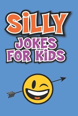 bokomslag Silly Jokes for Kids: Laugh out loud jokes for kids