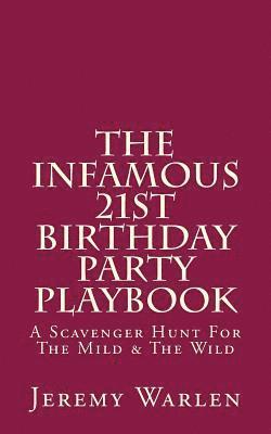 The Infamous 21st Birthday Party Playbook: A Scavenger Hunt For The Mild & The Wild 1
