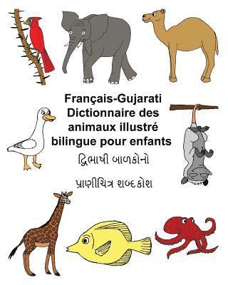 bokomslag Français-Gujarati Dictionnaire des animaux illustré bilingue pour enfants