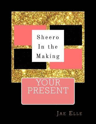 Shero In the Making: Your Present 1