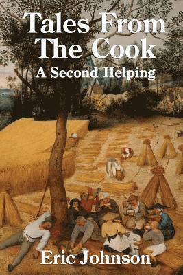 Eric Johnson - Tales from the Cook: A Second Helping: Cooking Made Entertaining, Häftad