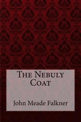 bokomslag The Nebuly Coat John Meade Falkner