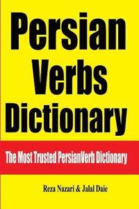 bokomslag Persian Verbs Dictionary: The Most Trusted Persian Verb Dictionary