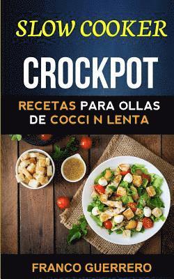 bokomslag Crockpot: Recetas para ollas de cocción lenta (Slow cooker)