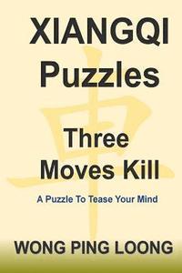 bokomslag Xiangqi Puzzles Three Moves Kill