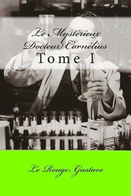 bokomslag Le Mystérieux Docteur Cornélius: Tome I