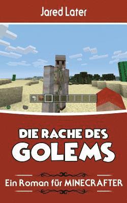 bokomslag Die Rache des Golems: Ein Roman für MINECRAFTER