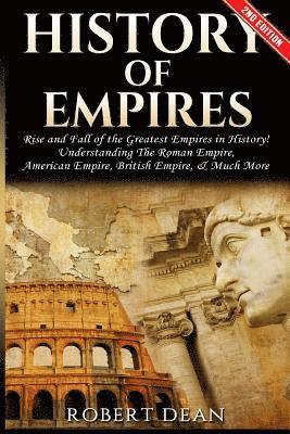 Robert Dean - History of Empires: Rise and Fall of the Greatest Empires in History, Häftad