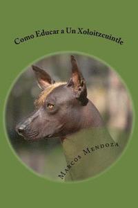 bokomslag Como Educar a Un Xoloitzcuintle