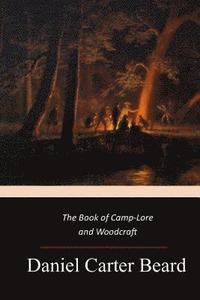 bokomslag The Book of Camp-Lore and Woodcraft