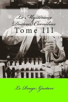 bokomslag Le Mystérieux Docteur Cornélius: Tome III