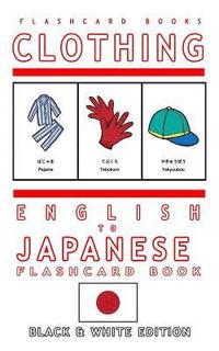 bokomslag Clothing - English to Japanese Flash Card Book: Black and White Edition - Japanese for Kids
