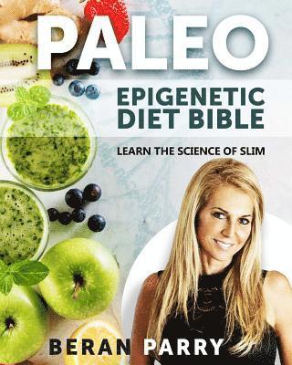 bokomslag The PALEO Epigenetic DIET BIBLE