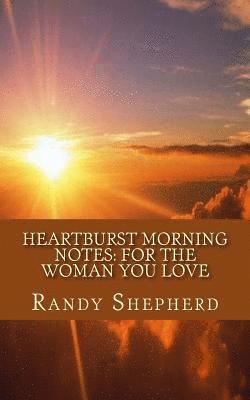 bokomslag Heartburst Morning Notes: For the Woman You Love