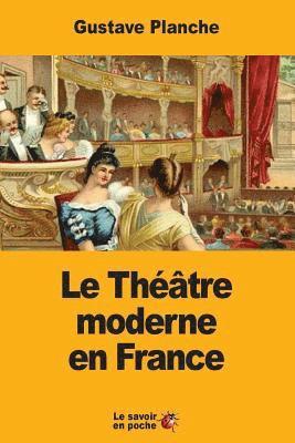 Gustave Planche - Le Théâtre moderne en France, Häftad