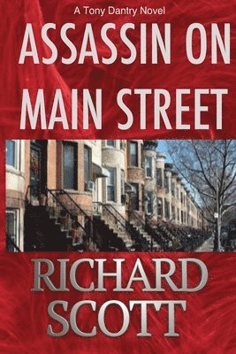 Richard Scott - Assassin on Main Street: A Tony Dantry Novel, Häftad