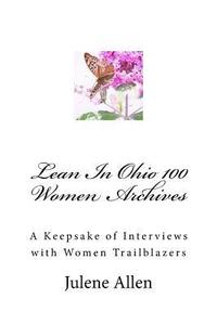 bokomslag Lean In Ohio 100 Women Archives: A Keepsake of Interviews with Women Trailblazers