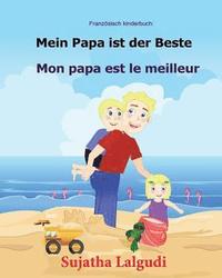 bokomslag Französisch kinderbuch: Mein Papa ist der Beste: Kinderbuch Deutsch-Französisch (zweisprachig/bilingual), bilingual französisch deutsch, Papa
