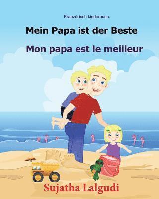 bokomslag Französisch kinderbuch: Mein Papa ist der Beste: Kinderbuch Deutsch-Französisch (zweisprachig/bilingual), bilingual französisch deutsch, Papa