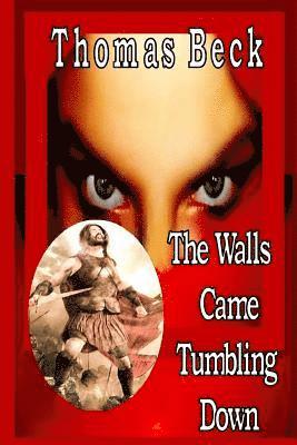 Thomas Beck - The Walls Came Tumbling Down: Book 1, Häftad
