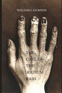 bokomslag The Case of the Radium Raid: A Junior Novel of Steam Noir in the Rail