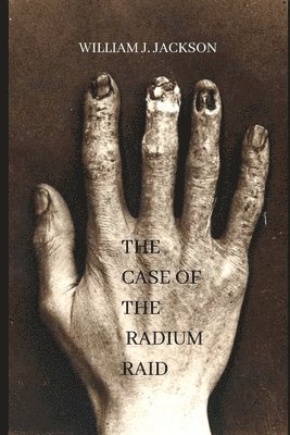 The Case of the Radium Raid: A Junior Novel of Steam Noir in the Rail 1