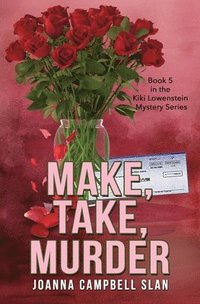 bokomslag Make, Take, Murder: Book #5 in the Kiki Lowenstein Mystery Series