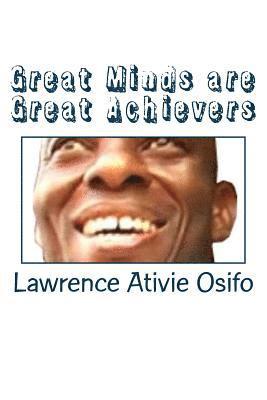 Lawrence Ativie Osifo - Great Minds are Great Achievers, Häftad