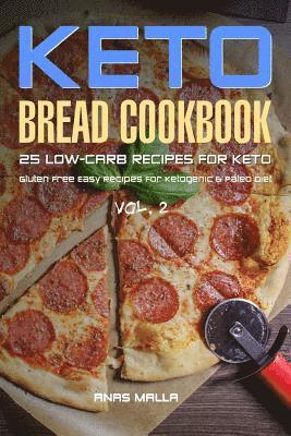 Ketogenic Bread: 25 Low Carb Cookbook Recipes for Keto, Gluten Free Easy Recipes 1