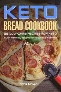 bokomslag Ketogenic Bread: 25 Low Carb Cookbook Recipes for Keto, Gluten Free Easy Recipes