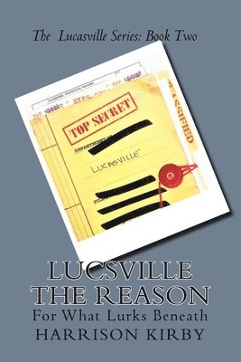 Lucsville The Reason: For What Lurks Beneath 1