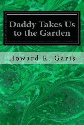 Daddy Takes Us to the Garden 1